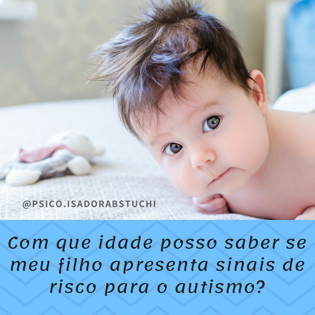 Com que idade posso saber se meu filho apresenta sinais de risco para o ...